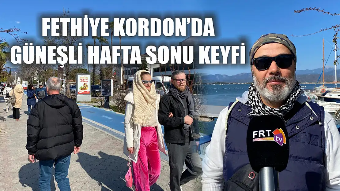 Fethiye Kordon'da güneşli hafta sonu keyfi