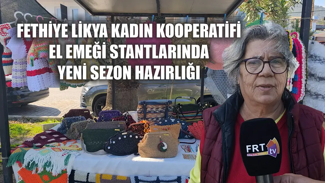 Fethiye Likya Kadın Kooperatifi El Emeği Stantlarında yeni sezon hazırlığı