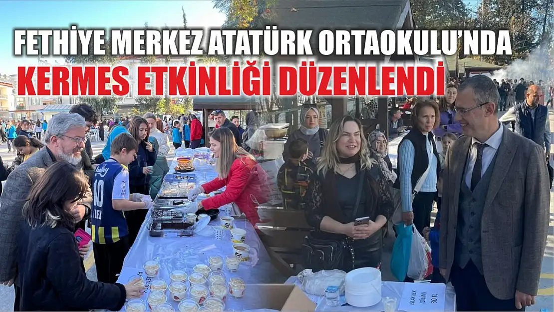 Fethiye Merkez Atatürk Ortaokulu'nda Kermes Etkinliği Düzenlendi