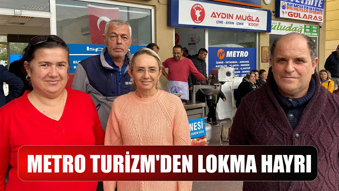 Fethiye Metro Turizm'den lokma hayrı