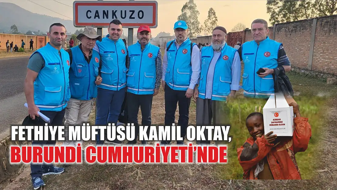 Fethiye Müftüsü Kamil Oktay, Burundi Cumhuriyeti'nde