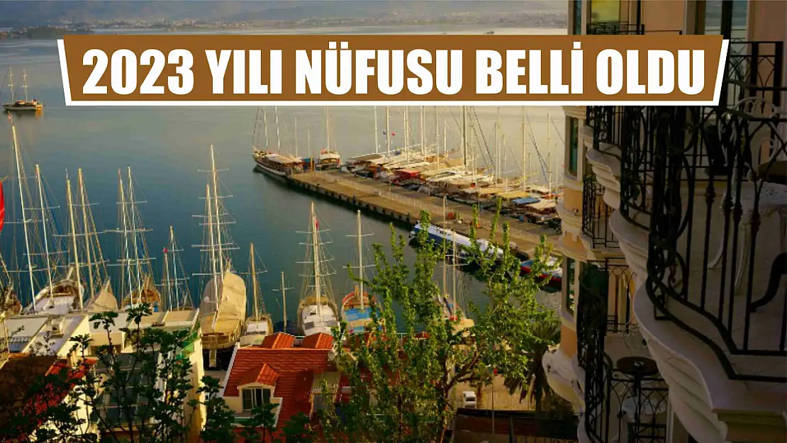 Fethiye'nin 2023 yılı nüfusu belli oldu