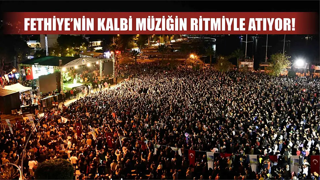 Fethiye'nin Kalbi Müziğin Ritmiyle Atıyor!