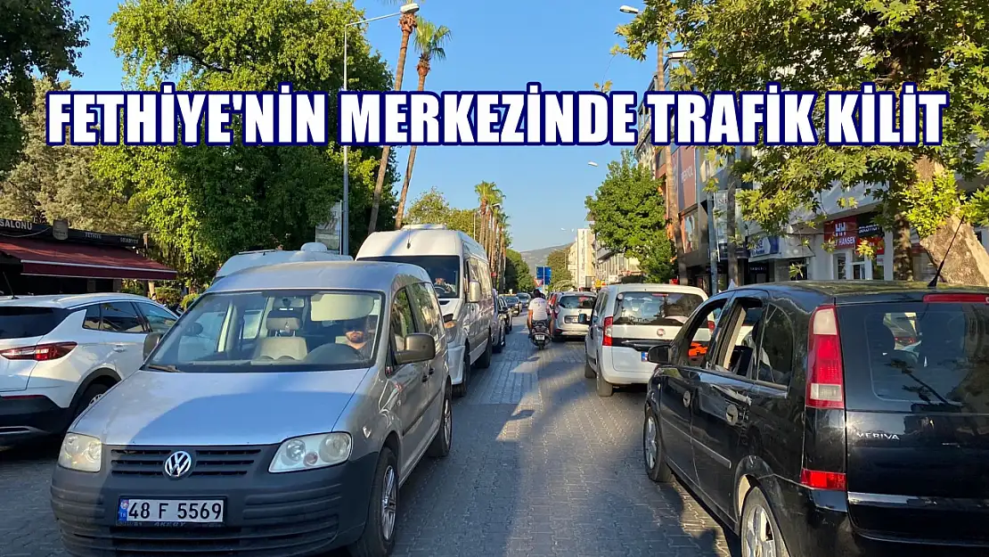 Fethiye'nin Merkezinde Trafik Kilit