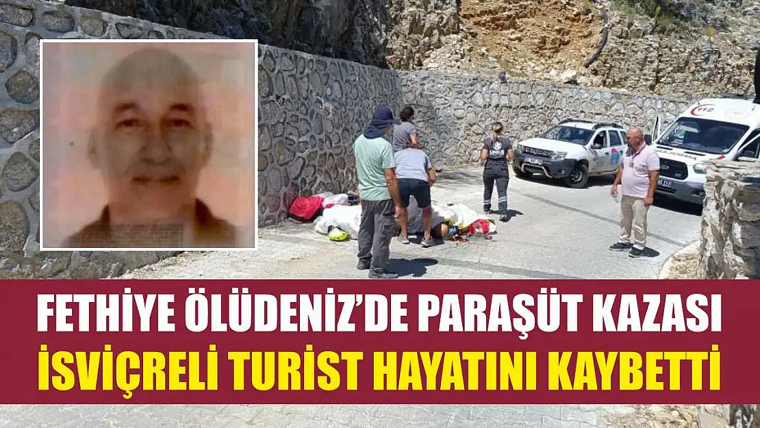 Fethiye Ölüdeniz'de Paraşüt Kazası: İsviçreli Turist Hayatını Kaybetti