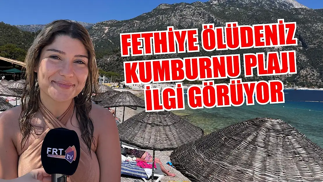 Fethiye Ölüdeniz Kumburnu Plajı ilgi görüyor