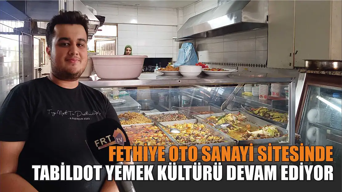 Fethiye Oto Sanayi Sitesinde Tabildot Yemek Kültürü Devam Ediyor