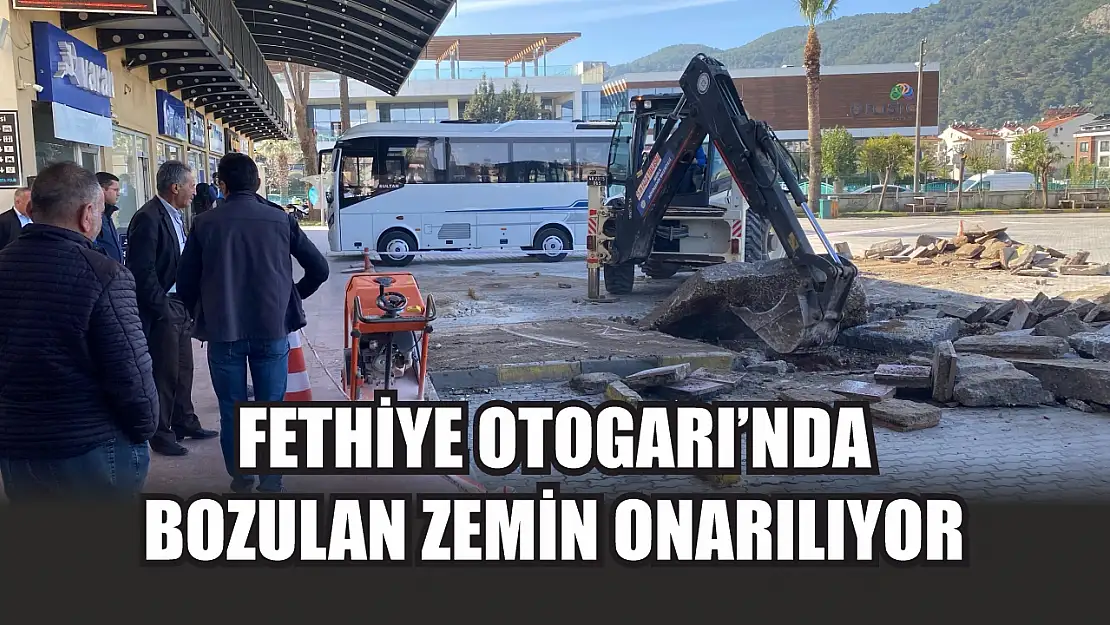 Fethiye Otogarı'nda bozulan zemin onarılıyor