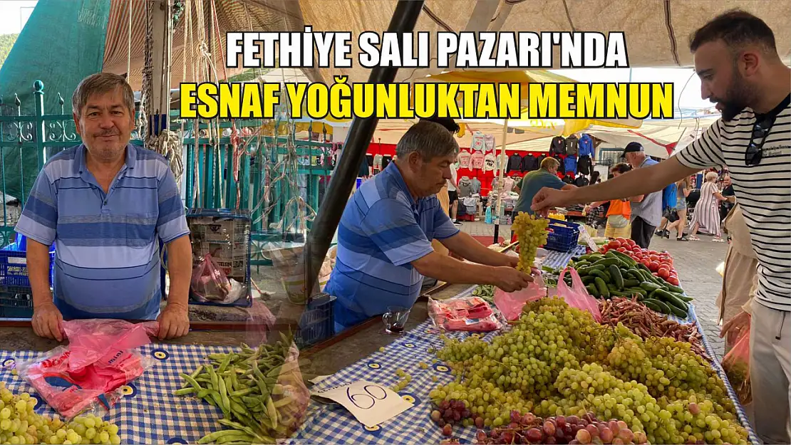 Fethiye Salı Pazarı'nda  Esnaf Yoğunluktan memnun