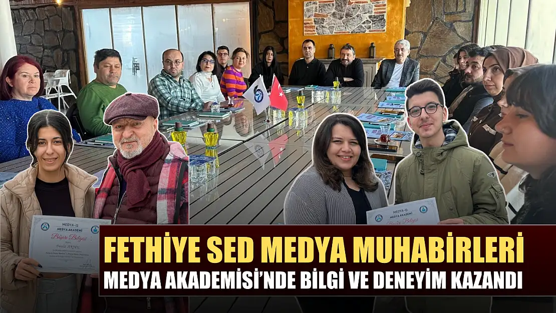 Fethiye SED Medya Muhabirleri, Medya Akademisi'nde bilgi ve deneyim kazandı