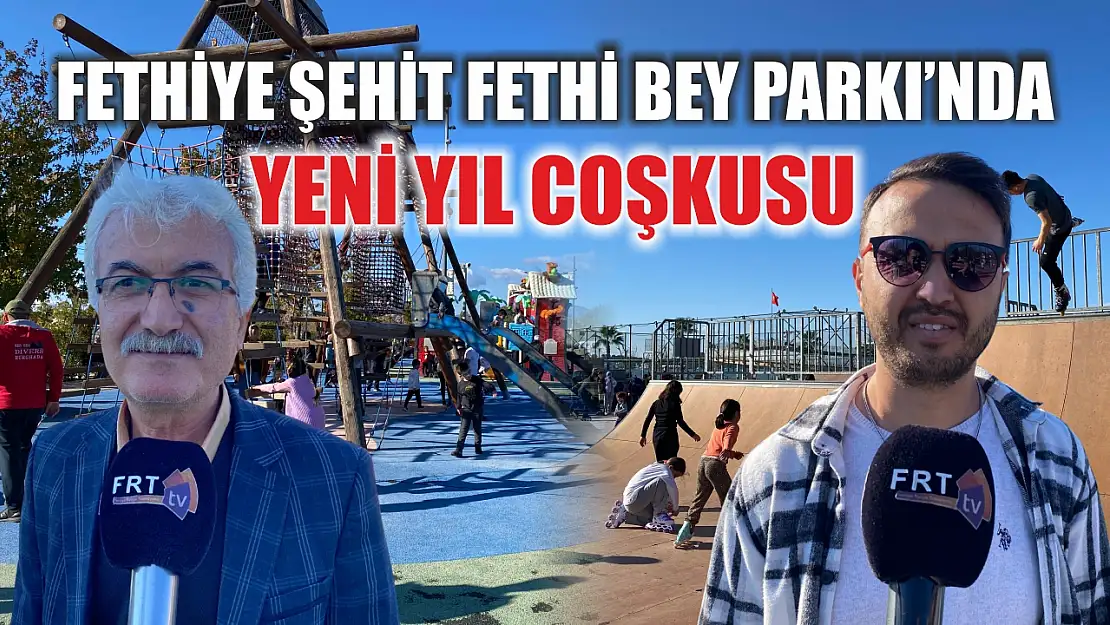 Fethiye Şehit Fethi Bey Parkı'nda Yeni Yıl Coşkusu