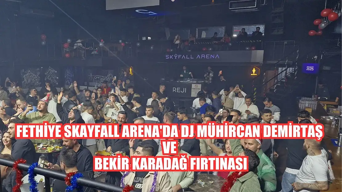 Fethiye Skayfall Arena'da DJ Mühircan Demirtaş ve Bekir Karadağ Fırtınası