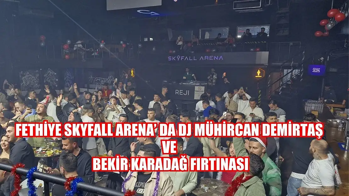 Fethiye Skyfall Arena'da DJ Mühircan Demirtaş ve Bekir Karadağ FırtınasI