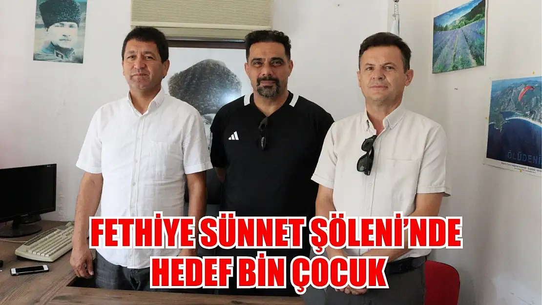 Fethiye Sünnet Şöleni'nde hedef bin çocuk