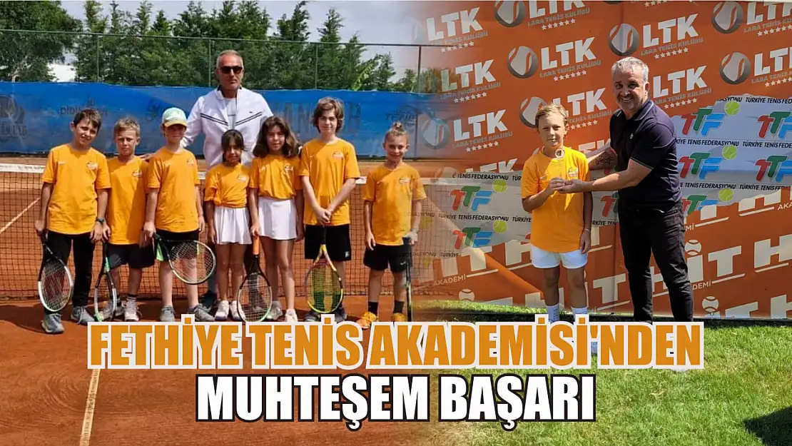 Fethiye Tenis Akademisi'nden muhteşem başarı