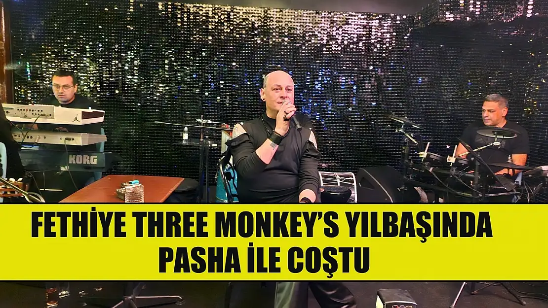 Fethiye Three Monkey's Yılbaşında Pasha ile Coştu