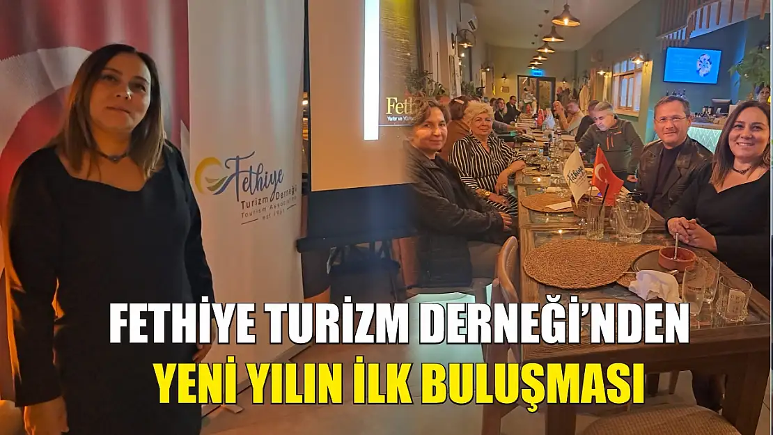 Fethiye Turizm Derneği'nden Yeni Yılın İlk Buluşması