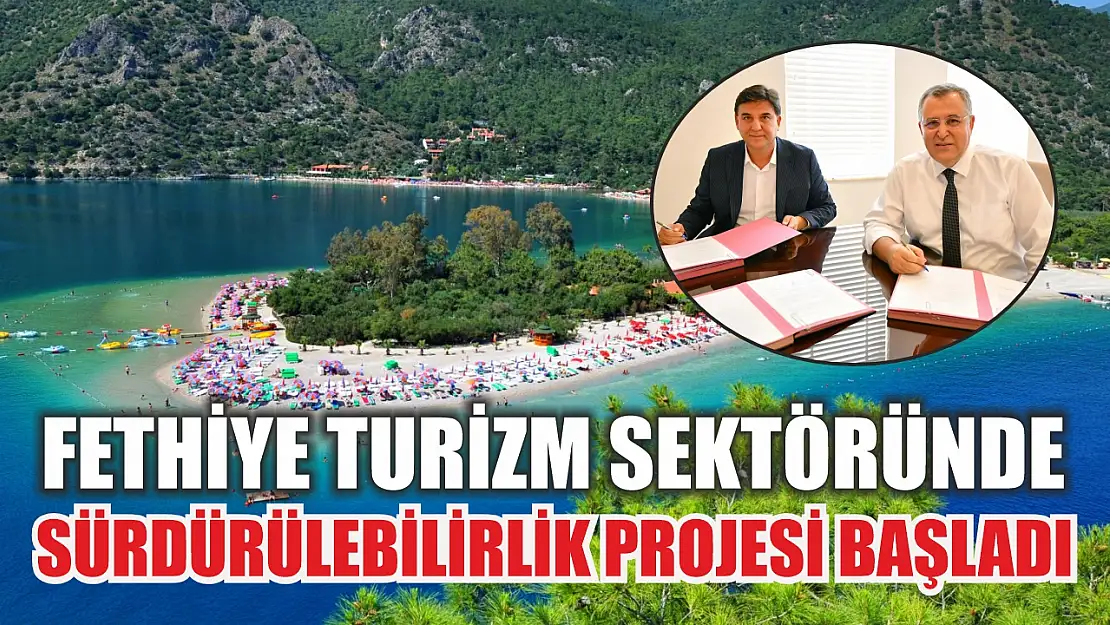 Fethiye Turizm Sektöründe Sürdürülebilirlik Projesi Başladı