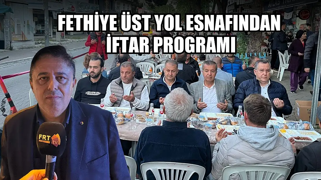 Fethiye üst yol esnafından iftar programı