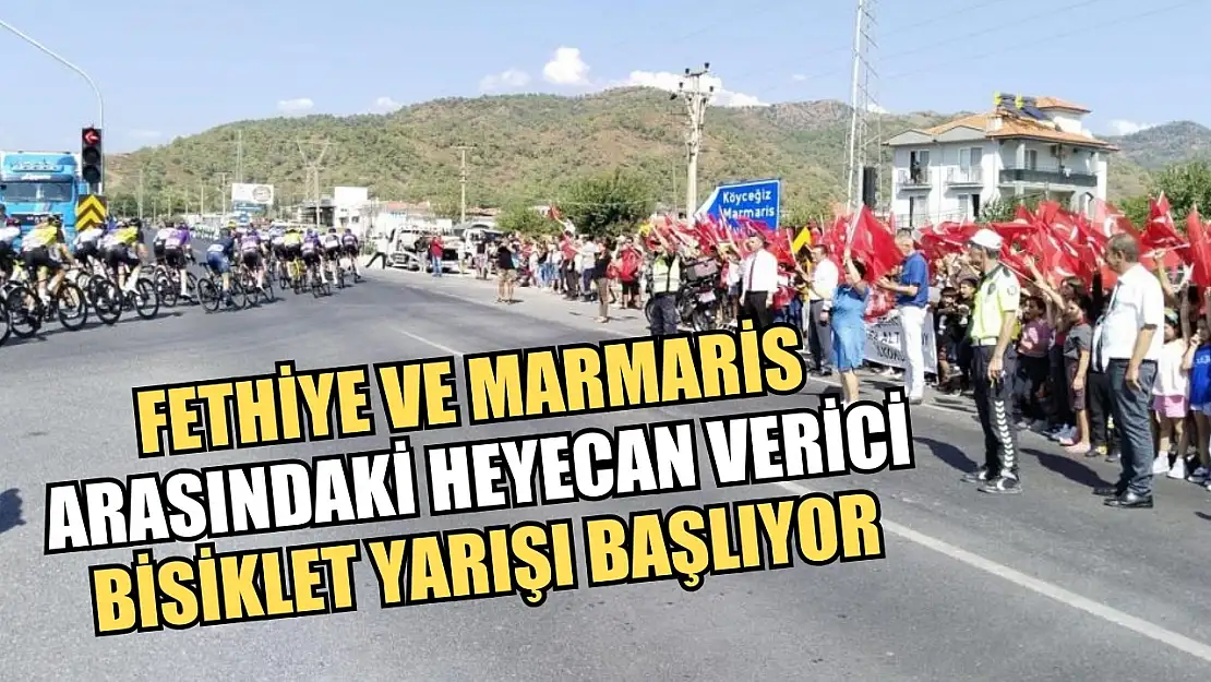 Fethiye ve Marmaris arasındaki heyecan verici bisiklet yarışı başlıyor