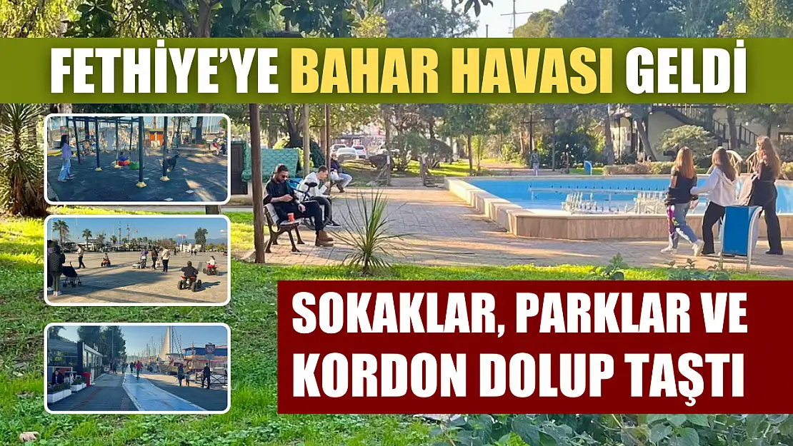 Fethiye'ye bahar havası geldi! Sokaklar, parklar ve Kordon dolup taştı