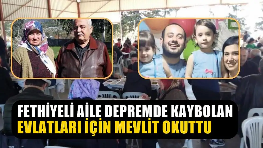 Fethiyeli Aile Depremde Kaybolan Evlatları için Mevlit Okuttu