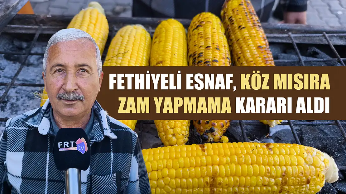 Fethiyeli Esnaf, Köz Mısıra Zam Yapmama Kararı Aldı