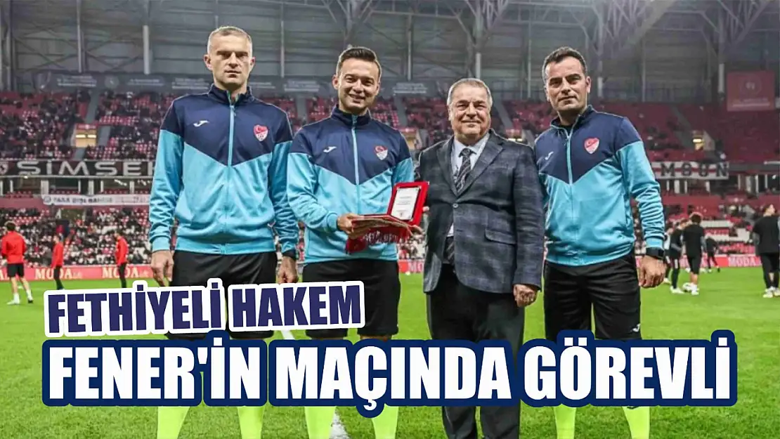 Fethiyeli Hakem Emre Kargın, Fenerbahçe'nin Maçında Görev Yapacak