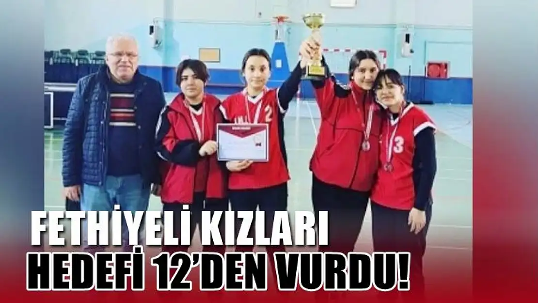 Fethiyeli Kızlar Hedefi 12'den Vurdu!