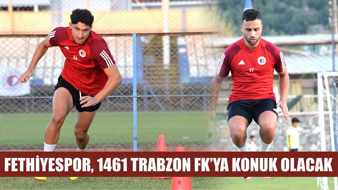 Fethiyespor, 1461 Trabzon FK'ya Konuk Olacak