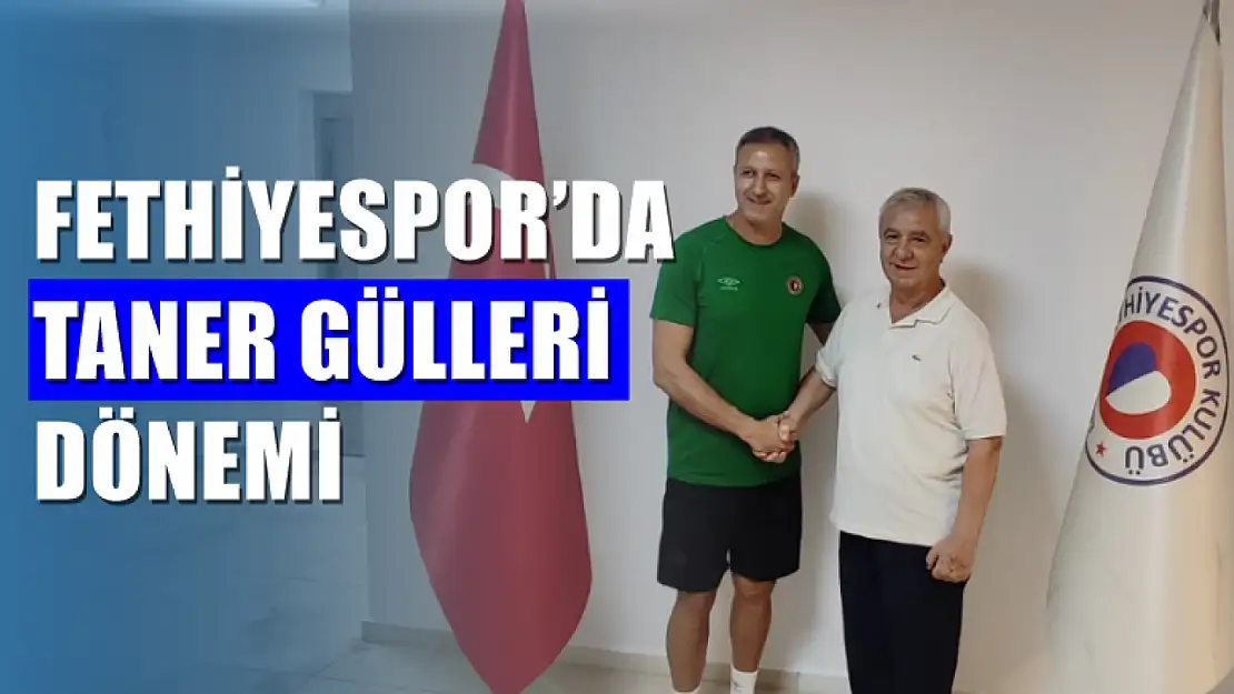 Fethiyespor'da Taner Gülleri Dönemi