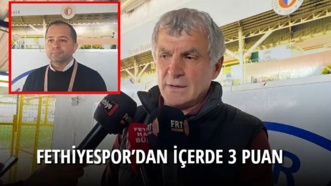 FETHİYESPOR'DAN İÇERDE 3 PUAN