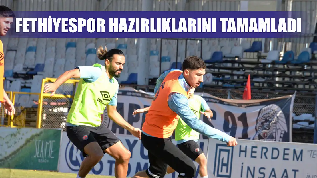 Fethiyespor Hazırlıklarını Tamamladı