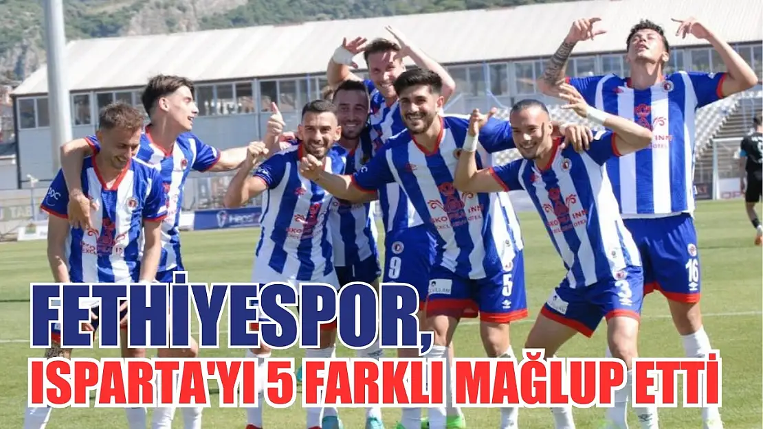 Fethiyespor, Isparta'yı 5 farklı mağlup etti