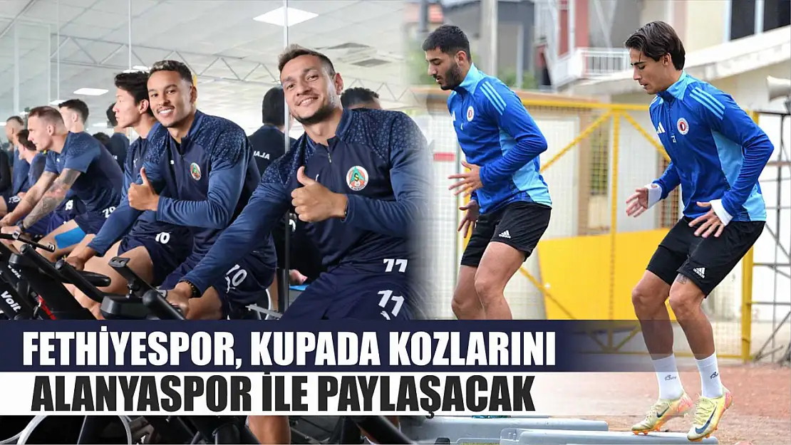 Fethiyespor, Kupada Kozlarını Alanyaspor İle Paylaşacak