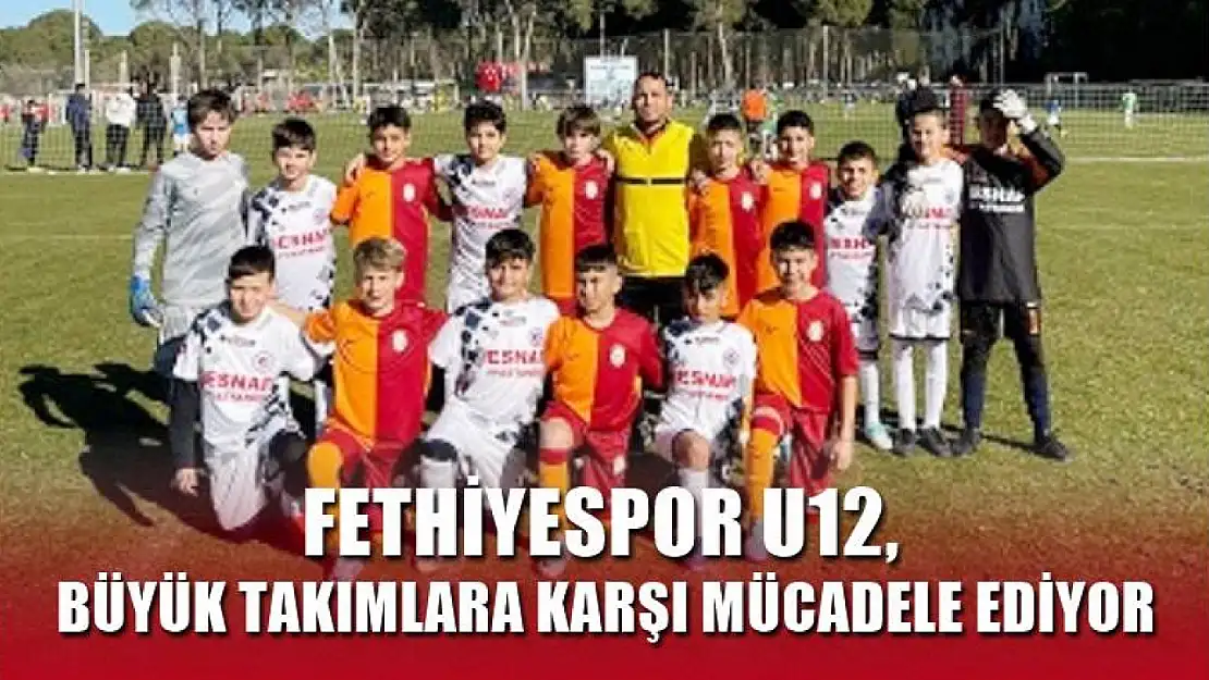 Fethiyespor U12, Antalya'da 3 Büyüklere Karşı Mücadele Ediyor