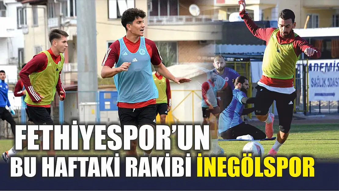 Fethiyespor'un Bu Haftaki Rakibi İnegölspor