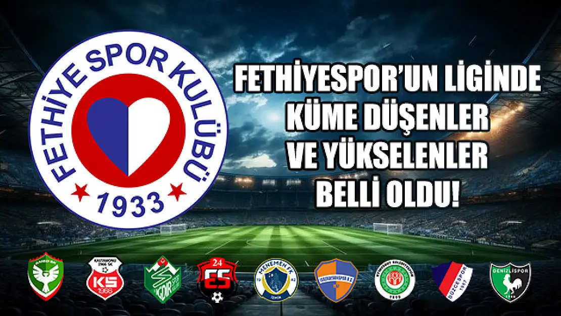 Fethiyespor'un liginde küme düşenler ve yükselenler belli oldu! Amedspor, Kastamonuspor..