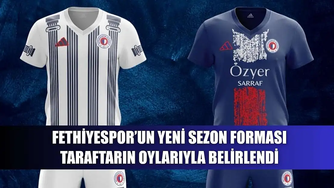 Fethiyespor'un Yeni Sezon Forması Taraftarın Oylarıyla Belirlendi