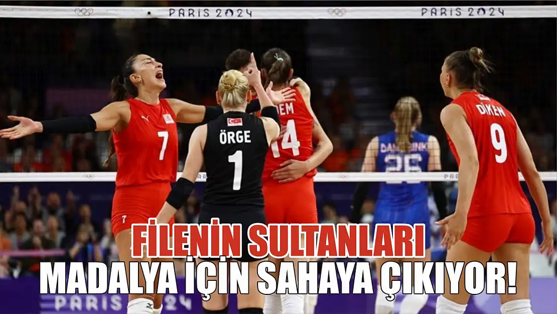 Filenin Sultanları, madalya için sahaya çıkıyor!