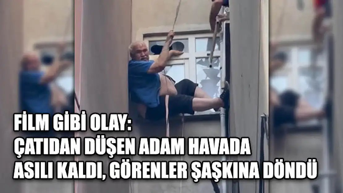 Film Gibi Olay: Çatıdan Düşen Adam Havada Asılı Kaldı, Görenler Şaşkına Döndü