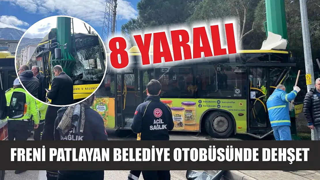 Freni patlayan belediye otobüsünde dehşet...8 yaralı