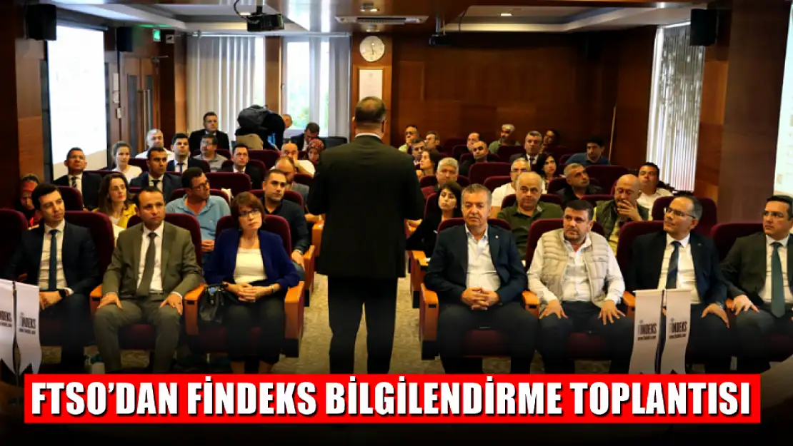 FTSO'dan Findeks Bilgilendirme Toplantısı