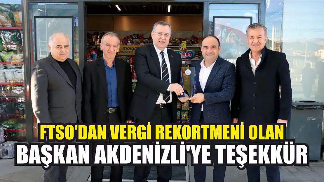 FTSO'dan Vergi Rekortmeni Olan Başkan Akdenizli'ye Teşekkür