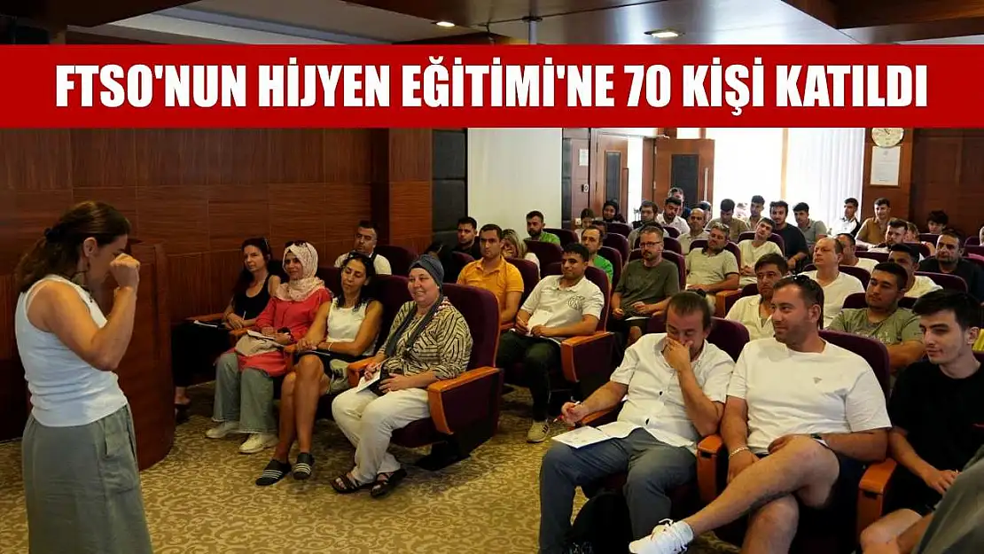FTSO'nun Hijyen Eğitimi'ne 70 kişi katıldı