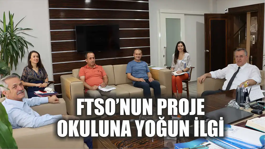 FTSO'nun Proje Okuluna Yoğun İlgi