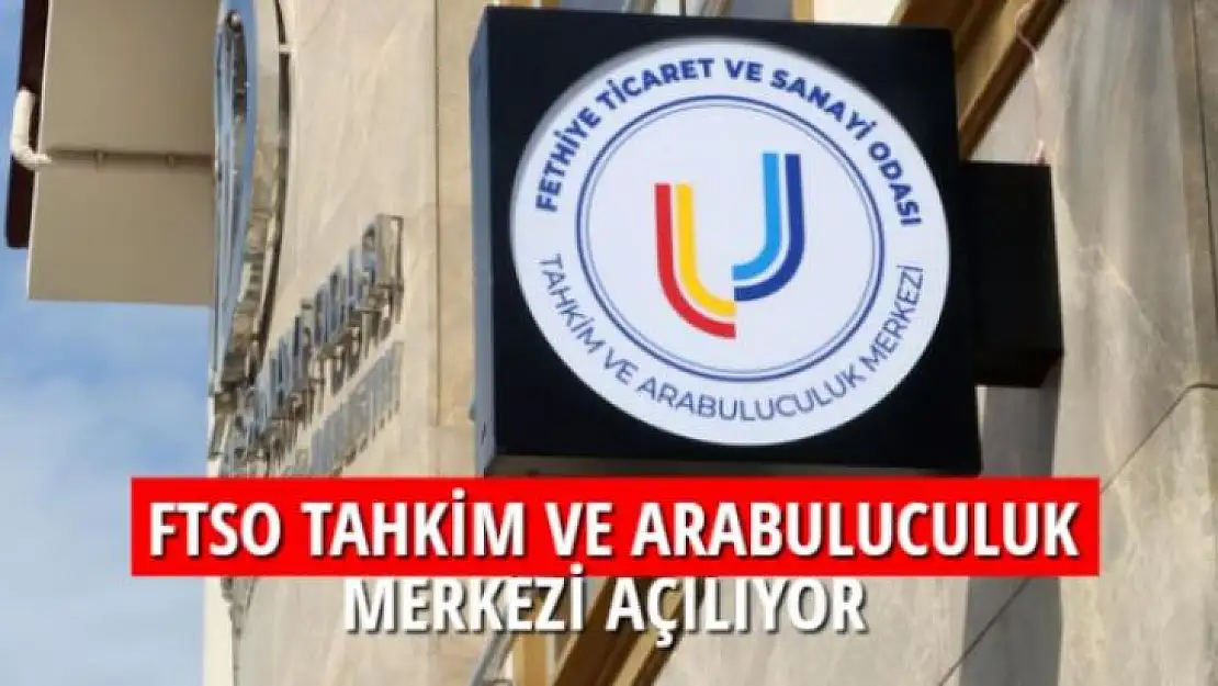 FTSO TAHKİM VE ARABULUCULUK MERKEZİ AÇILIYOR 