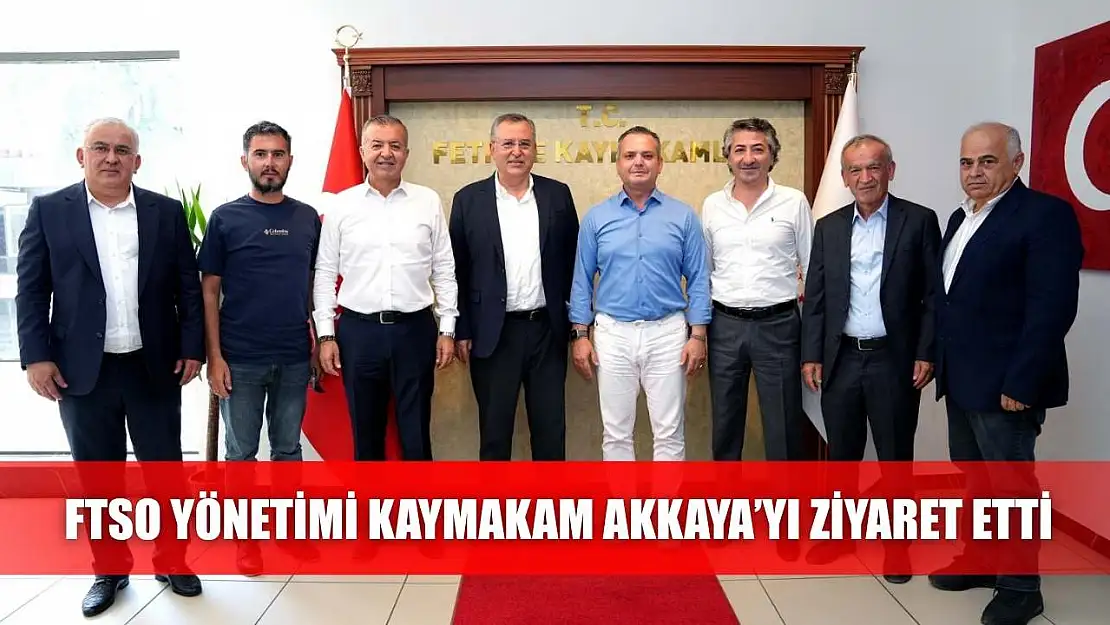 FTSO Yönetimi, Kaymakam Akkaya'yı ziyaret etti