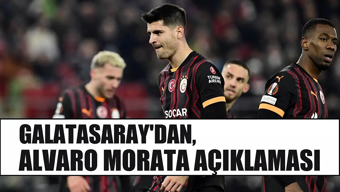 Galatasaray'dan, Alvaro Morata açıklaması