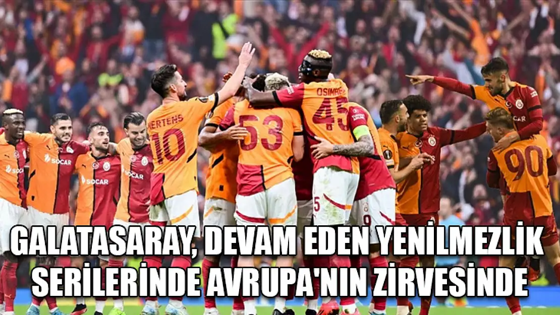 Galatasaray, devam eden yenilmezlik serilerinde Avrupa'nın zirvesinde